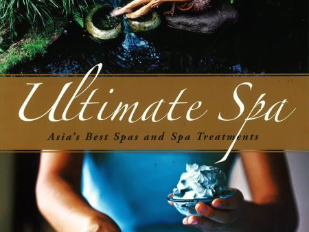 Ultimate Spa - Asia s Best Spas And Spa Treatments Hot on Sale