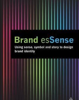 Brand Essense: Using Sense, Symbol And Story To Design Brand Identity Sale