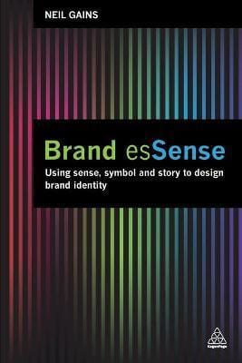 Brand Essense: Using Sense, Symbol And Story To Design Brand Identity Sale