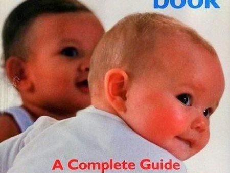 The Baby Care Book: A Complete Guide From Birth To 12 Months Old Discount