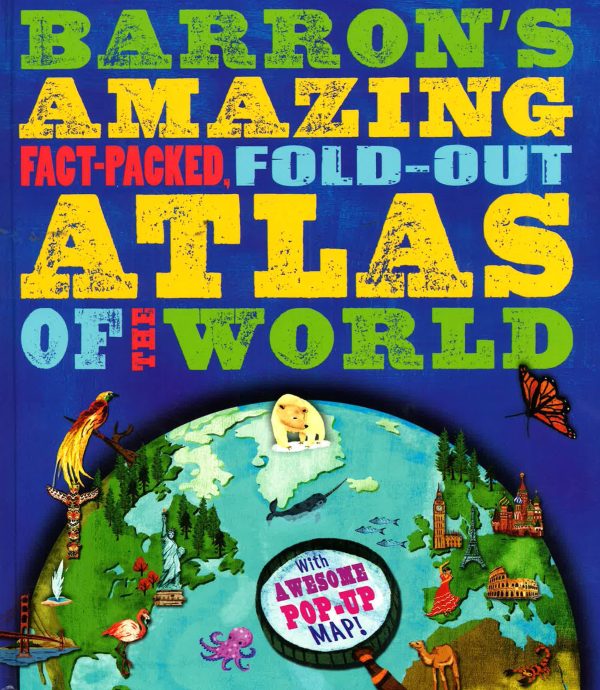 Barron s Amazing Fact-Packed, Fold-Out Atlas Of The World For Cheap